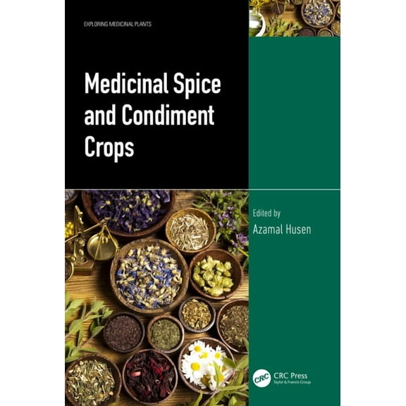 Exploring Medicinal Plants Medicinal Spice and Condiment Crops, (Hardcover)