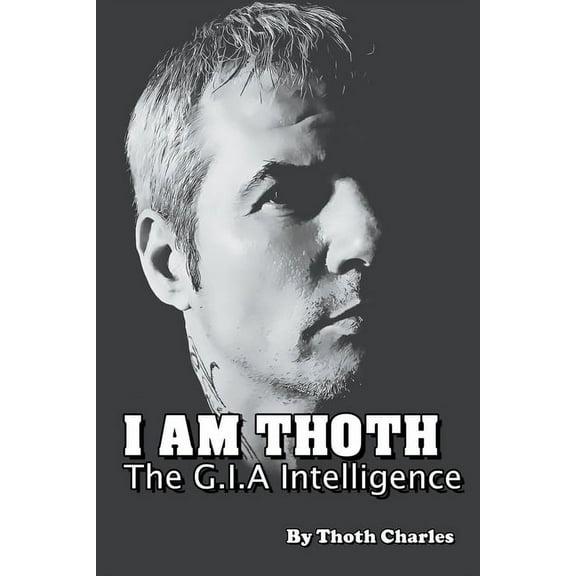 I Am Thoth The G.I.A Intelligence, (Paperback)