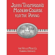 ASSOCIATE PROFESSOR OF PHILOSOPHY AND RELIGIOUS STUDIES JOHN THOMPSON John Thompsons Modern Course for the Piano - Third Grade (Book Only): Third Grade