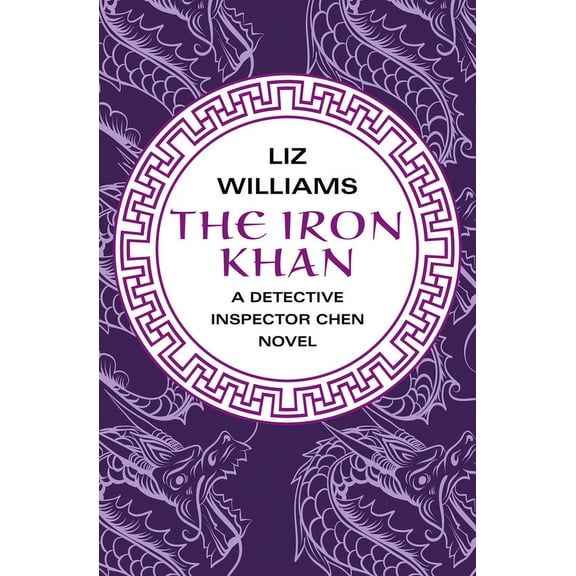 Detective Inspector Chen Novels The Iron Khan, Book 5, (Paperback)