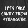 thumbnail image 2 of Mens Lets Take Candy From Strangers T Shirt Funny Crazy Halloween Treats Joke Tee for Guys Graphic Tees, 2 of 9