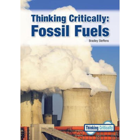 Pre-Owned Thinking Critically: Fossil Fuels (Hardcover) 1682825337 9781682825334