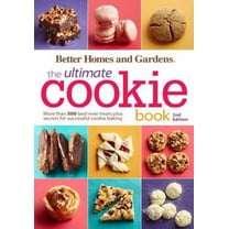 Pre-Owned Better Homes and Gardens the Ultimate Cookie Book, Second Edition: More Than 500 Best-Ever Treats Plus Secrets for Successful Cookie Baking (Paperback) 0544339290 9780544339293
