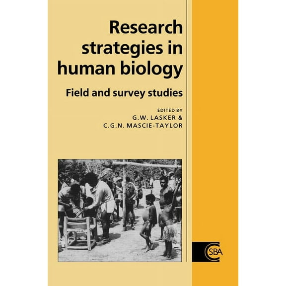 Cambridge Studies in Biological and Evol Research Strategies in Human Biology: Field & Survey Studies, Book 13, (Hardcover)