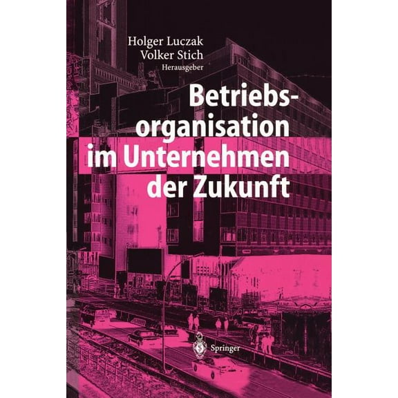 Betriebsorganisation Im Unternehmen Der Zukunft, (Paperback)