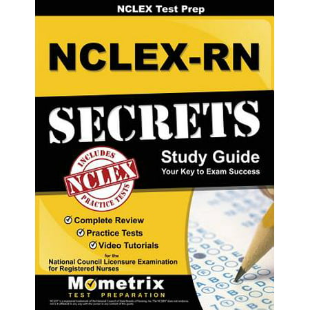 NCLEX Review Book: Nclex-RN Secrets Study Guide : Complete Review, Practice Tests, Video Tutorials for the Nclex-RN