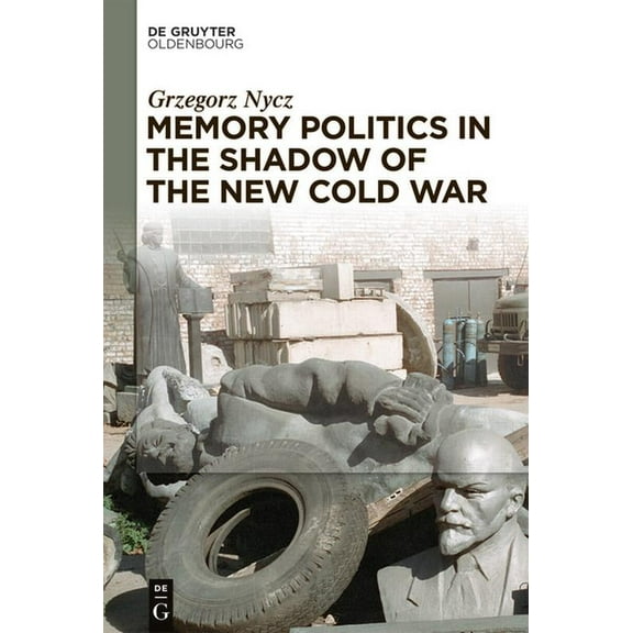 Memory Politics in the Shadow of the New Cold War, (Hardcover)