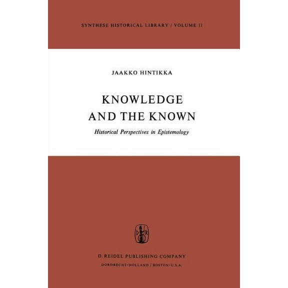 Synthese Historical Library Knowledge and the Known: Historical Perspectives in Epistemology, Book 11, (Paperback)