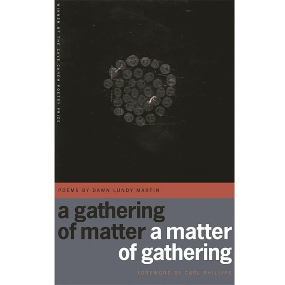 Cave Canem Poetry Prize A Gathering of Matter / A Matter of Gathering: Poems, (Paperback)