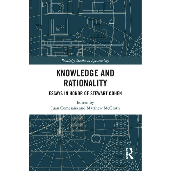 Routledge Studies in Epistemology Knowledge and Rationality: Essays in Honor of Stewart Cohen, (Hardcover)