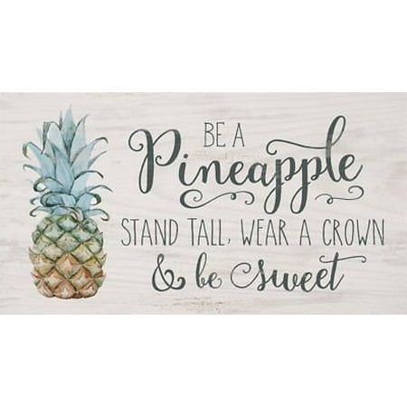 - BE A PINEAPPLE Wear A Crown, Be Sweet, Distressed Wood Plank Sign, 10