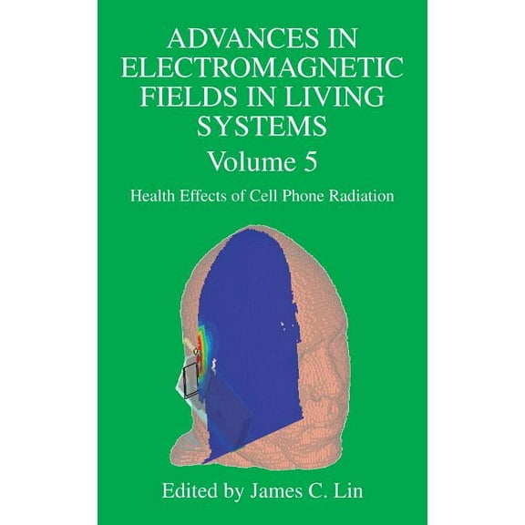 Advances in Electromagnetic Fields in Li Health Effects of Cell Phone Radiation, Book 5, (Hardcover)