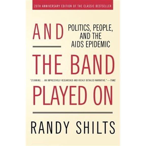 Pre-Owned And the Band Played on: Politics, People, and the AIDS Epidemic (Paperback) 0312374631 9780312374631