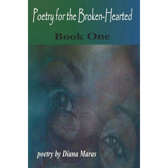 Poetry for the Brokenhearted: Book One