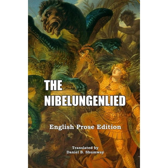 The Nibelungenlied: English Prose Translation, (Paperback)