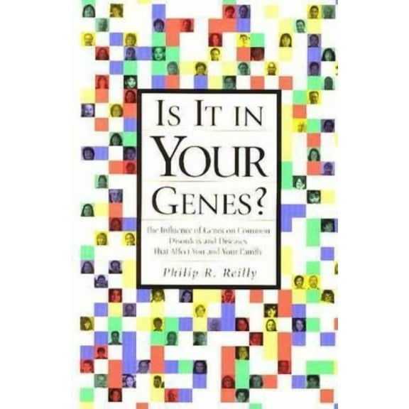 Is It in Your Genes?: The Influence of Genes on Common Disorders and Diseases That Affect You and Your Family, (Paperback)