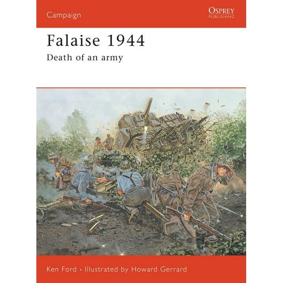 Campaign: Falaise 1944 : Death of an army (Series #149) (Paperback)