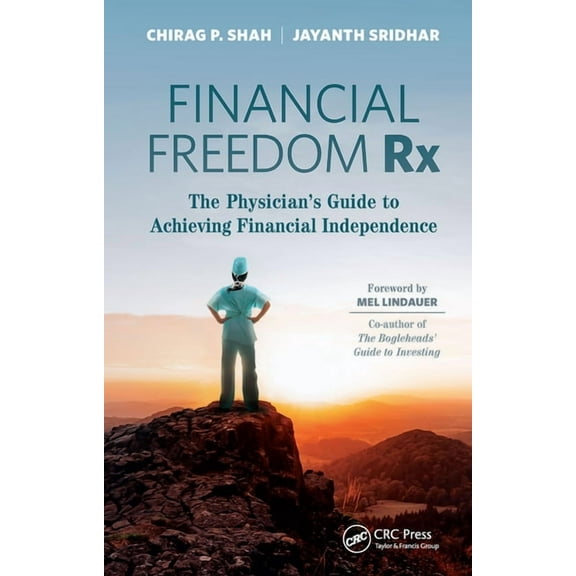 Financial Freedom Rx: The Physician's Guide to Achieving Financial Independence, (Paperback)