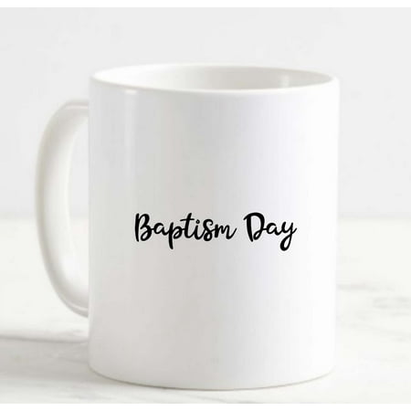 

Coffee Mug Baptism Day Funky Holy Blessing Religious God Jesus Faith White Cup Funny Gifts for work office him her