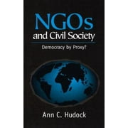 Ngos and Civil Society: Democracy by Proxy? [Paperback - Used]
