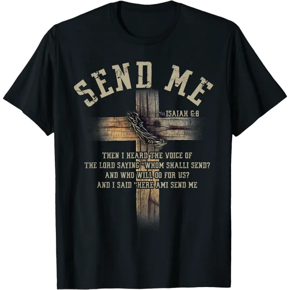 Christian Isaiah 6:8 Here Am I Send Me Distressed Cross T-Shirt Spiritual Message