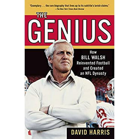 The Genius : How Bill Walsh Reinvented Football and Created an NFL Dynasty 9780345499127 Used / Pre-owned