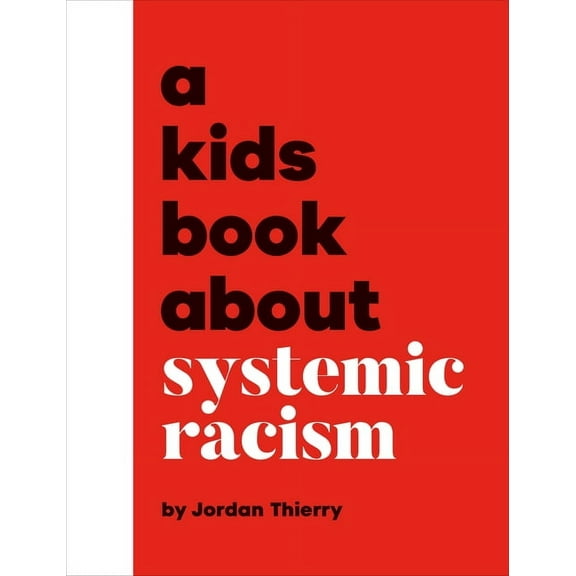 Kids Book A Kids Book about Systemic Racism, (Hardcover)