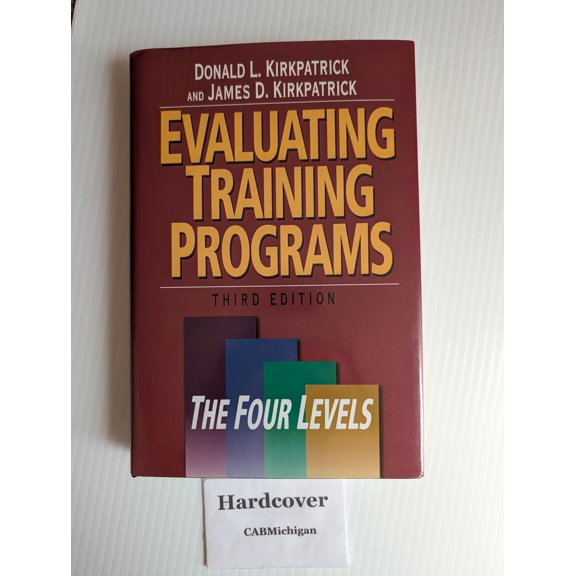 Pre-Owned Evaluating Training Programs: The Four Levels (Hardcover) 1576753484 9781576753484