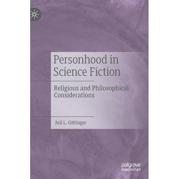 Personhood in Science Fiction: Religious and Philosophical Considerations, (Hardcover)