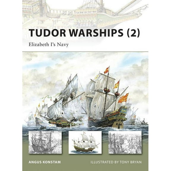New Vanguard: Tudor Warships (2) : Elizabeth I’s Navy (Series #149) (Paperback)
