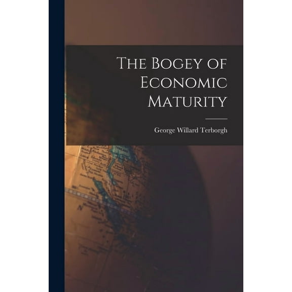 The Bogey of Economic Maturity, (Paperback)