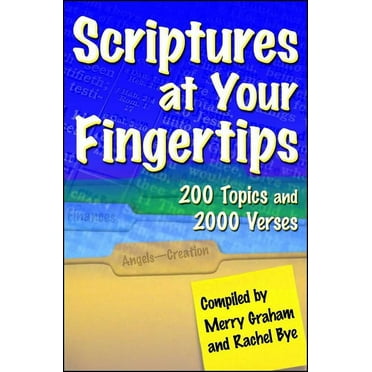 Scriptures at Your Fingertips : With Over 200 Topics and 2000 Verses (Paperback)