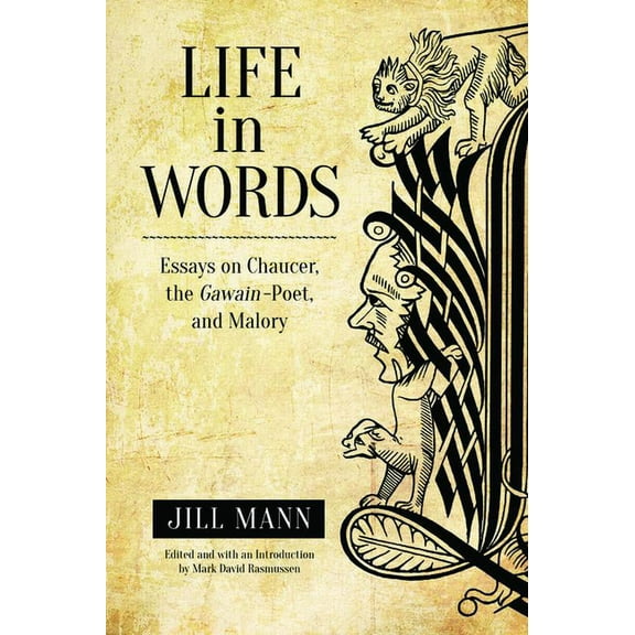 Life in Words: Essays on Chaucer, the Gawain-Poet, and Malory, (Hardcover)