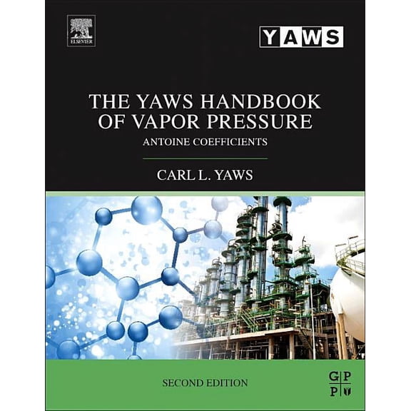 The Yaws Handbook of Vapor Pressure: Antoine Coefficients, (Paperback)