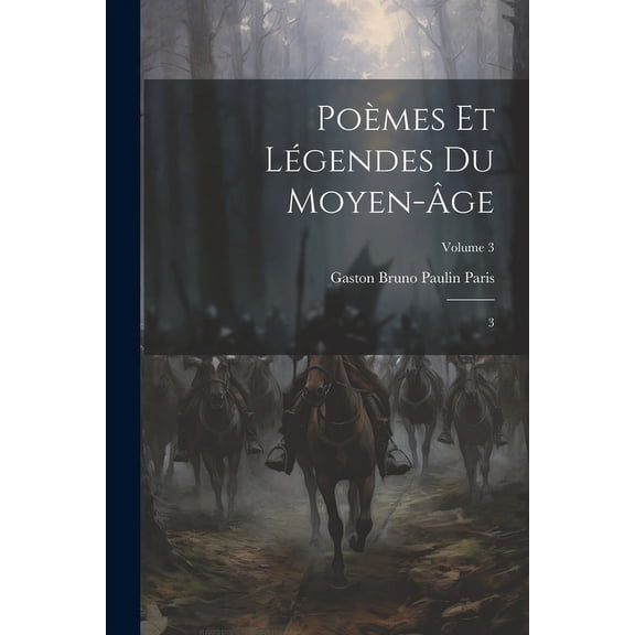 Poèmes et légendes du moyen-âge: 3; Volume 3 (Paperback)