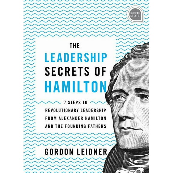 Leadership Secrets of Hamilton 7 Steps t (Hardcover)