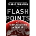 thumbnail image 1 of Pre-Owned Flashpoints: The Emerging Crisis in Europe (Hardcover) 038553633X 9780385536332, 1 of 1