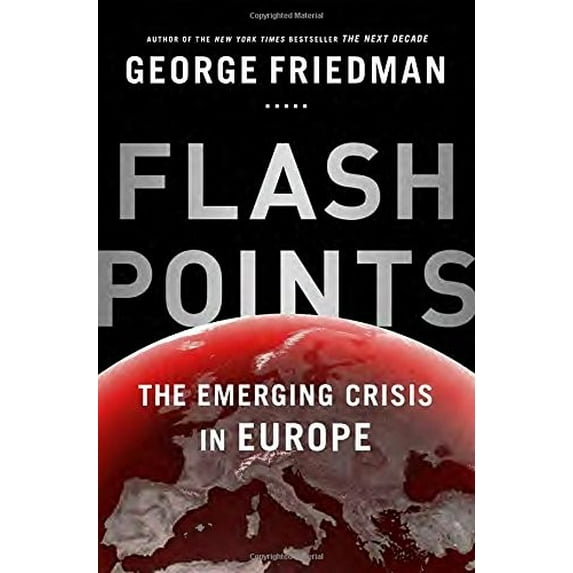 Pre-Owned Flashpoints: The Emerging Crisis in Europe (Hardcover) 038553633X 9780385536332