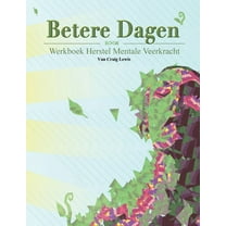 Betere Dagen - Werkboek herstel mentale veerkracht (Paperback)