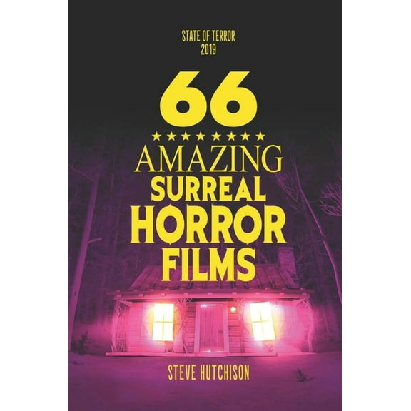 66 Amazing Surreal Horror Films (State of Terror 2019 (B and W))