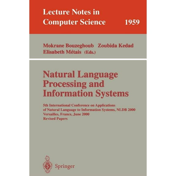 Lecture Notes in Computer Science Natural Language Processing and Information Systems: 5th International Conference on Applications of Natural Language to, Book 1959, (Paperback)