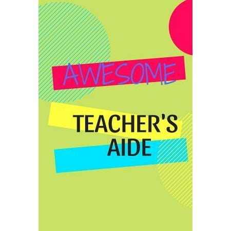Awesome Teacher's Aide: (6 x 9) Journal: Circles & Lime Green; Lined 120 pages, Great for Lists, Notes, Journaling Ideas, Thoughts and To-Do's (Best Product To Cover Dark Circles)