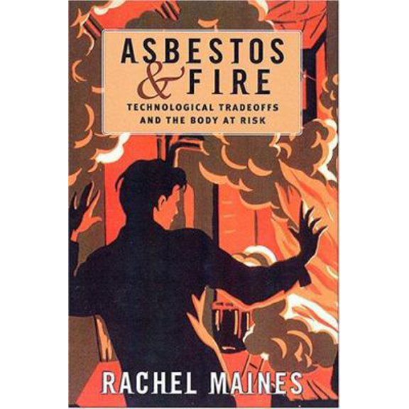 Pre-Owned Asbestos and Fire: Technological Tradeoffs and the Body at Risk (Hardcover) 0813535751 9780813535753