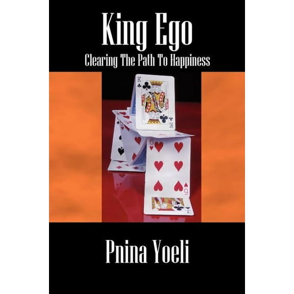 King Ego: Clearing The Path To Happiness, (Paperback)