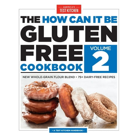 The How Can It Be Gluten Free Cookbook Volume 2 : New Whole-Grain Flour Blend, 75+ Dairy-Free (Best Coconut Flour Recipes)