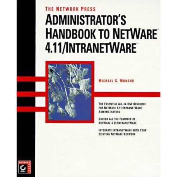 Pre-Owned The Network Press Administrator's Handbook to Netware 4.11/Intranetware (Paperback) 0782119492 9780782119497