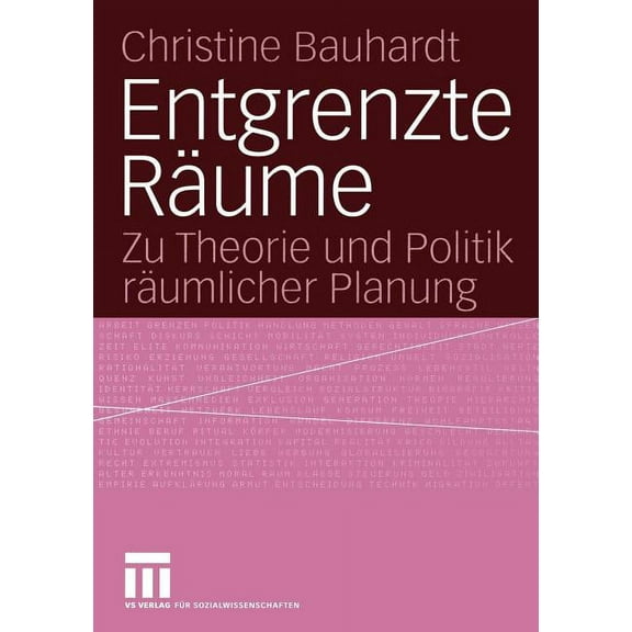 Entgrenzte RÃ¤ume: Zu Theorie Und Politik RÃ¤umlicher Planung, (Paperback)
