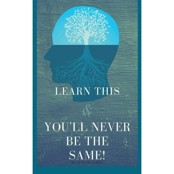 Learn This And You'll Never Be The Same! (Paperback)