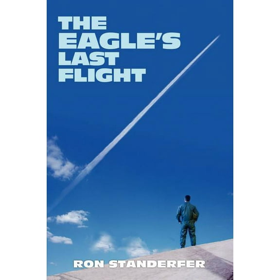 The Eagle's Last Flight, (Paperback)