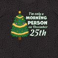 thumbnail image 4 of Inktastic I'm Only a Morning Person on December 25th Women's Plus Size T-Shirt, 4 of 5